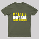 My Farts Hospitalize Smal Children T-Shirt