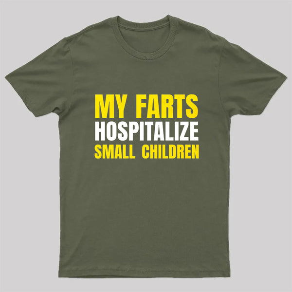 My Farts Hospitalize Smal Children T-Shirt