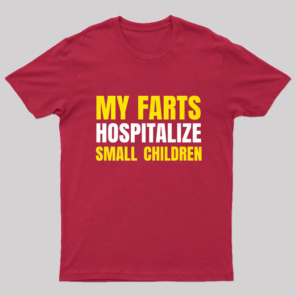 My Farts Hospitalize Smal Children T-Shirt