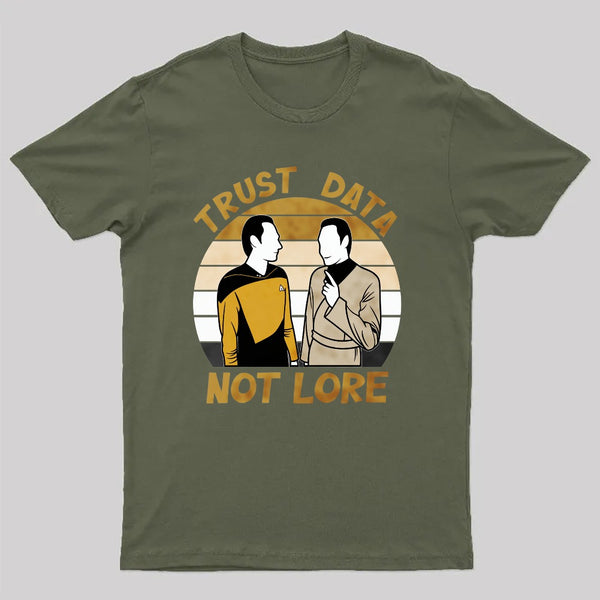 Trust Data Not Lore T-Shirt
