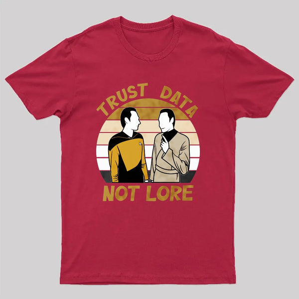 Trust Data Not Lore T-Shirt