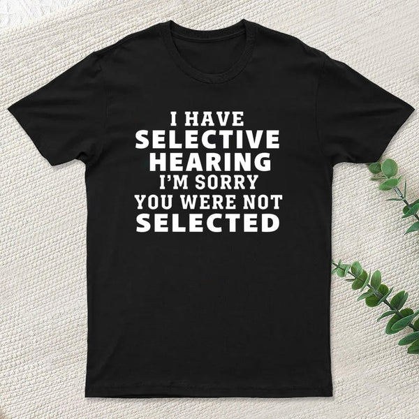 Selective Hearing T-Shirt