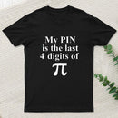 My Pin Is The Last 4 Digits Of Pi T-Shirt