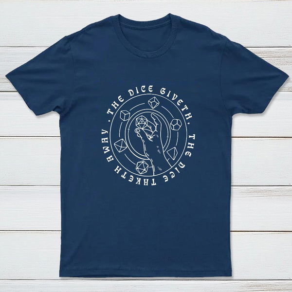 The Dice Giveth T-shirt
