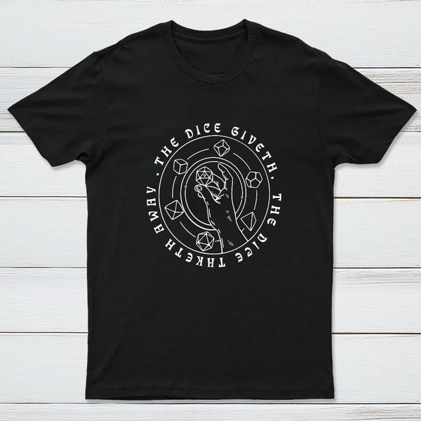 The Dice Giveth T-shirt