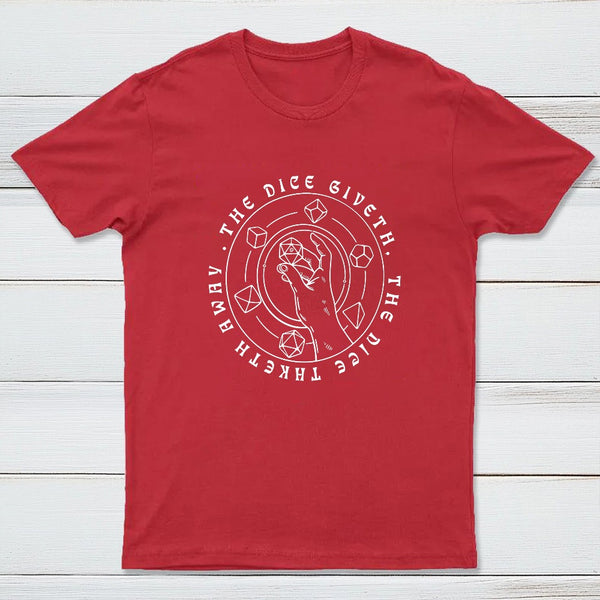 The Dice Giveth T-shirt