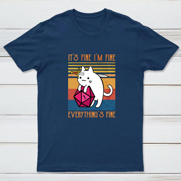 Cat It's Fine I'm Fine Everything's Fine Geek T-Shirt