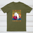 Cat It's Fine I'm Fine Everything's Fine Geek T-Shirt
