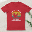 Never Fight A Dinosaur You'll Get Jurasskicked Geek T-Shirt