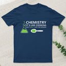 Funny Chemistry Sayings T-Shirt