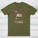 Ah The Element Of Surprise T-Shirt