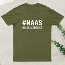 NAAS No As A Service Geek T-Shirt