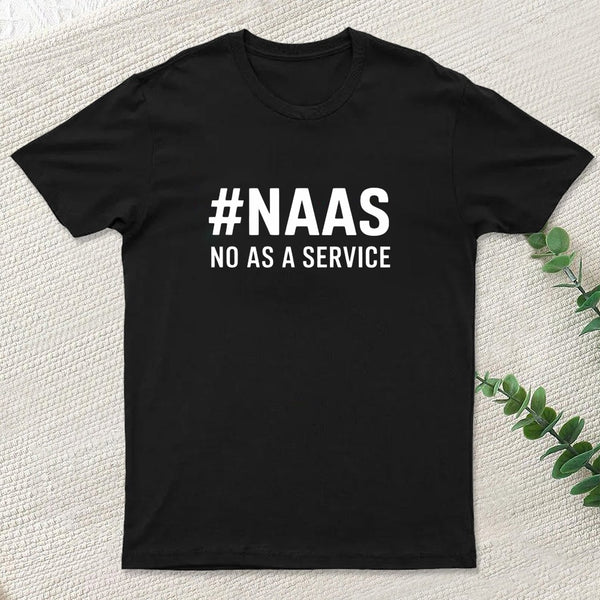 NAAS No As A Service Geek T-Shirt