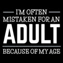 Because of my Age Funny Quotes Geek T-Shirt