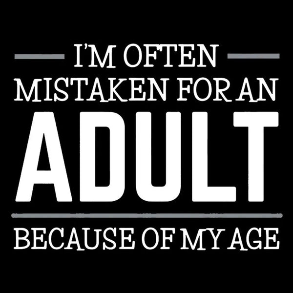 Because of my Age Funny Quotes Geek T-Shirt