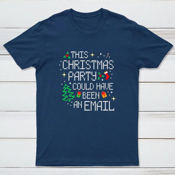 This party could have been an email Geek T-Shirt