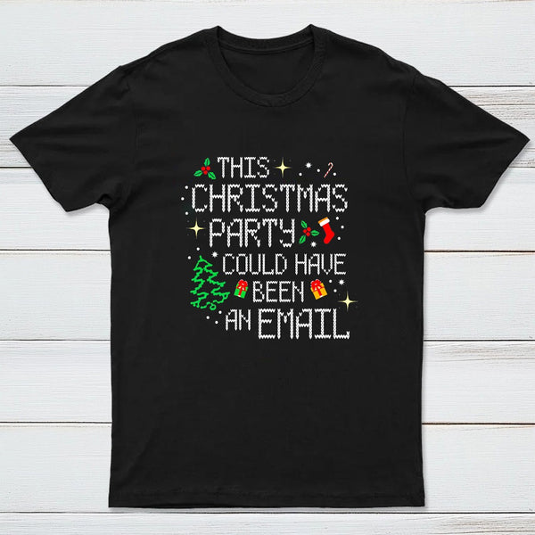 This party could have been an email Geek T-Shirt