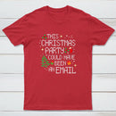 This party could have been an email Geek T-Shirt