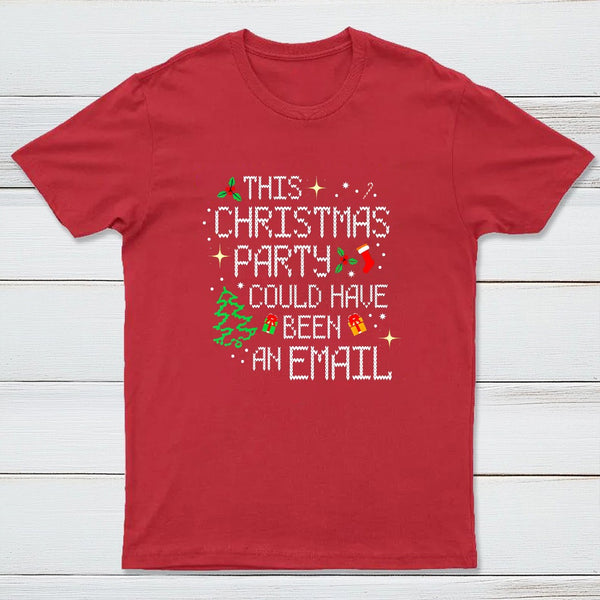 This party could have been an email Geek T-Shirt