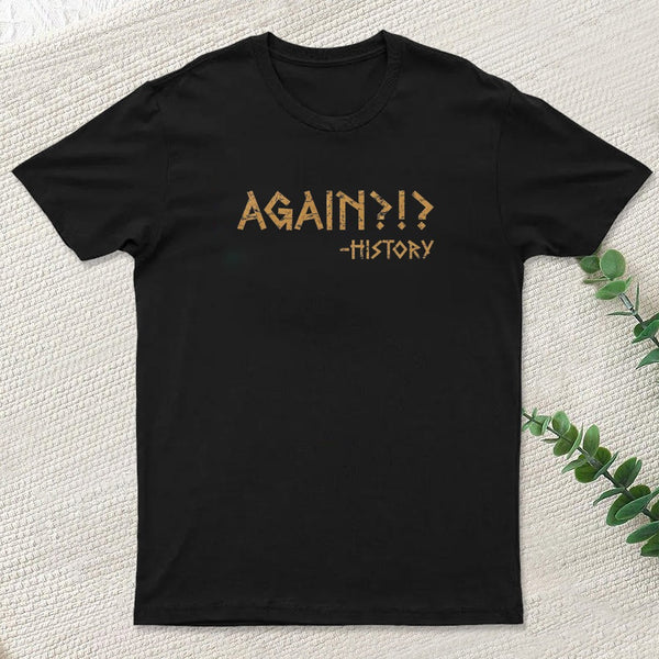 Again Histroy T-Shirt