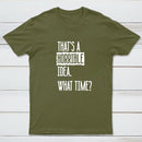 That's A Horrible Idea What Time Geek T-Shirt