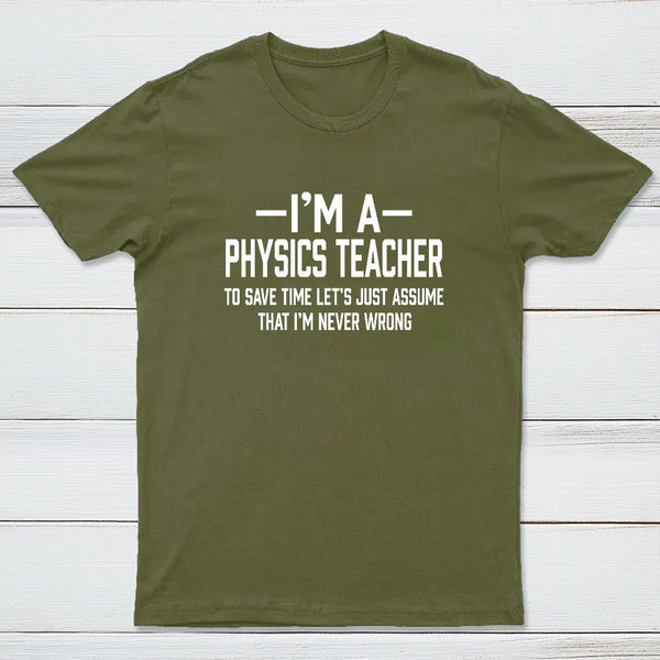 I'm a Physics Teacher Classic T-Shirt