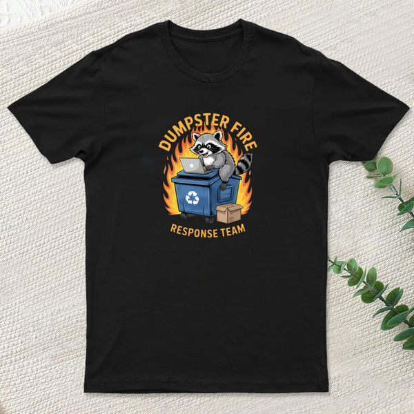 Dumpster Fire Response Team Leader Work teeforgeeks T-Shirt