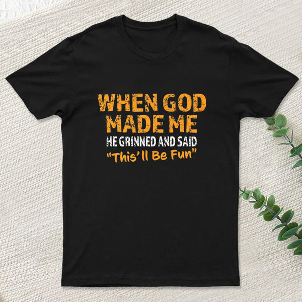 When God Made Me He Grinned teeforgeeks T-Shirt