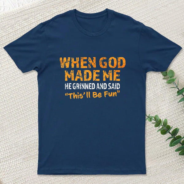 When God Made Me He Grinned teeforgeeks T-Shirt