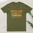 When God Made Me He Grinned teeforgeeks T-Shirt