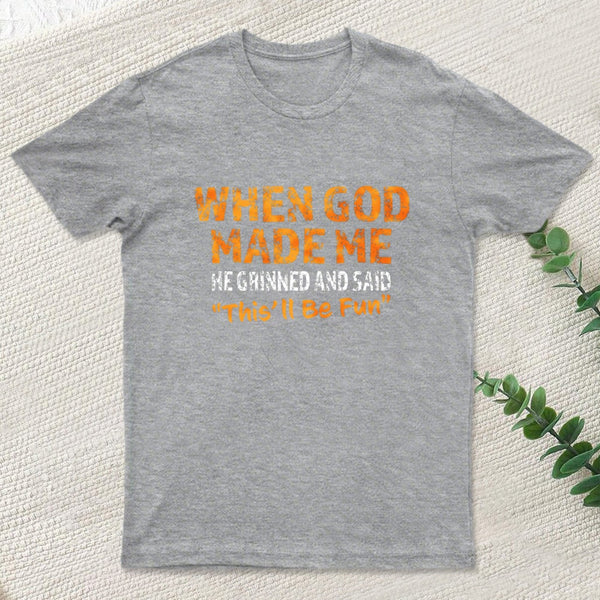 When God Made Me He Grinned teeforgeeks T-Shirt
