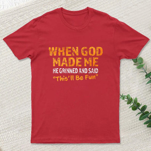When God Made Me He Grinned teeforgeeks T-Shirt