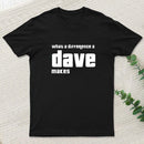 What A Difference A Dave Makes T-Shirt