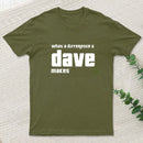 What A Difference A Dave Makes T-Shirt