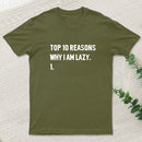 Top 10 Reasons Why Im Lazy T-Shirt