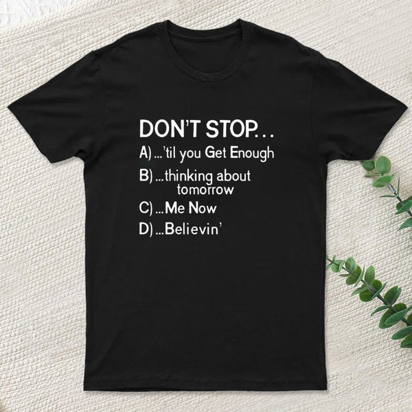 Dont Stop 80S Songs Multiple Choice teeforgeeks T-Shirt