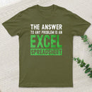 The Answer To Any Problem Is An Excel teeforgeeks T-Shirt