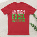 The Answer To Any Problem Is An Excel teeforgeeks T-Shirt