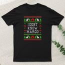 I Dont Know Margo teeforgeeks T-Shirt