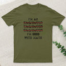 I Am An Engineer Funny Spelling Wrong teeforgeeks T-Shirt
