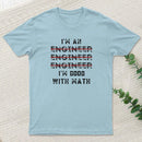 I Am An Engineer Funny Spelling Wrong teeforgeeks T-Shirt