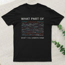 What Part Of Complex Code Don't You Understand Nerd T-Shirt