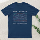 What Part Of Complex Code Don't You Understand Nerd T-Shirt
