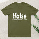 False teeforgeeks T-Shirt