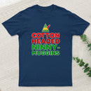 Cotton Headed Ninny Muggins teeforgeeks T-Shirt
