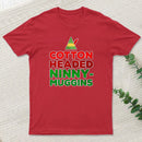 Cotton Headed Ninny Muggins teeforgeeks T-Shirt