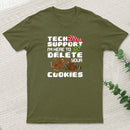Tech Support Im Here To Delete Your Cookies teeforgeeks T-Shirt