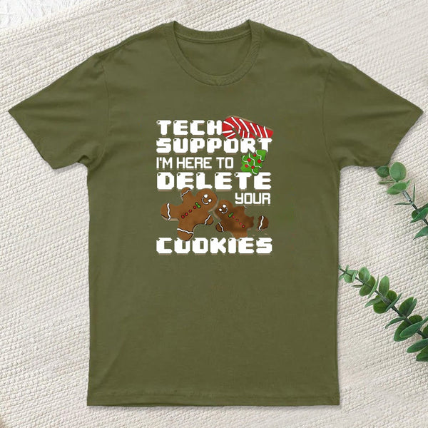 Tech Support Im Here To Delete Your Cookies teeforgeeks T-Shirt