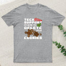 Tech Support Im Here To Delete Your Cookies teeforgeeks T-Shirt