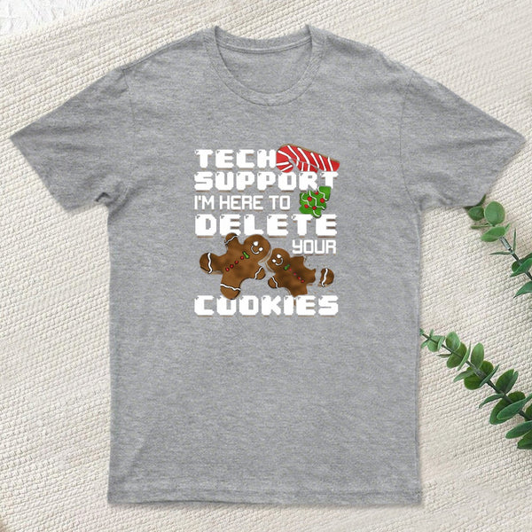 Tech Support Im Here To Delete Your Cookies teeforgeeks T-Shirt
